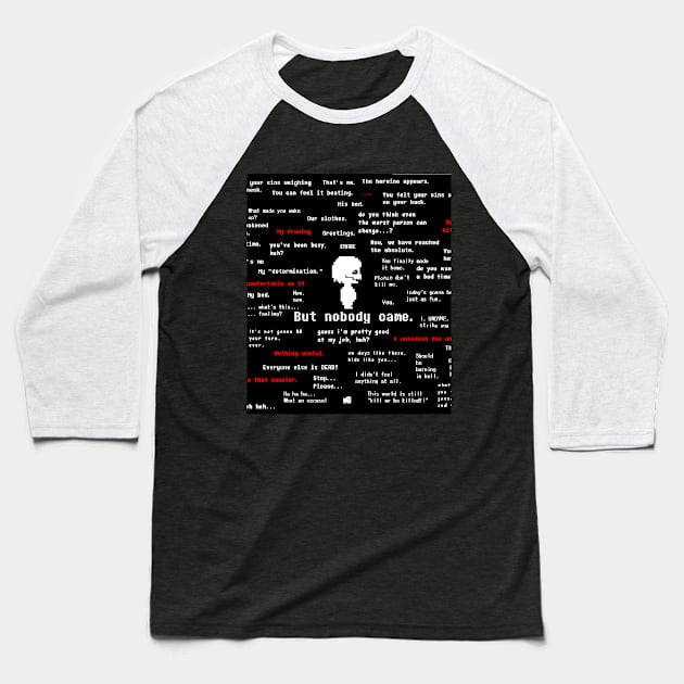 But Nobody Came Baseball T-Shirt by catDesigns